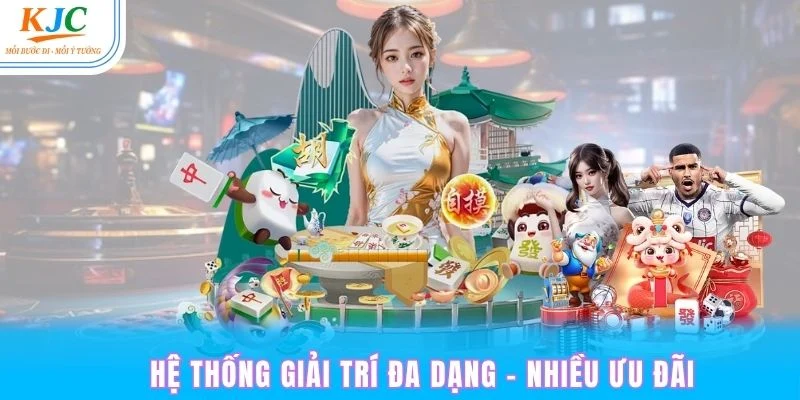 Nền tảng giải trí đa dạng thể loại cho thành viên tham gia KJC trải nghiệm cực đã