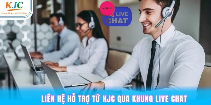 Live chat là một hình thức liên hệ hỗ trợ từ CSKH KJC khá hữu dụng 2025